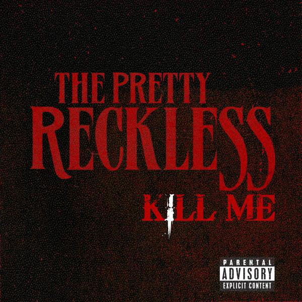 Accords et paroles Kill Me The Pretty Reckless