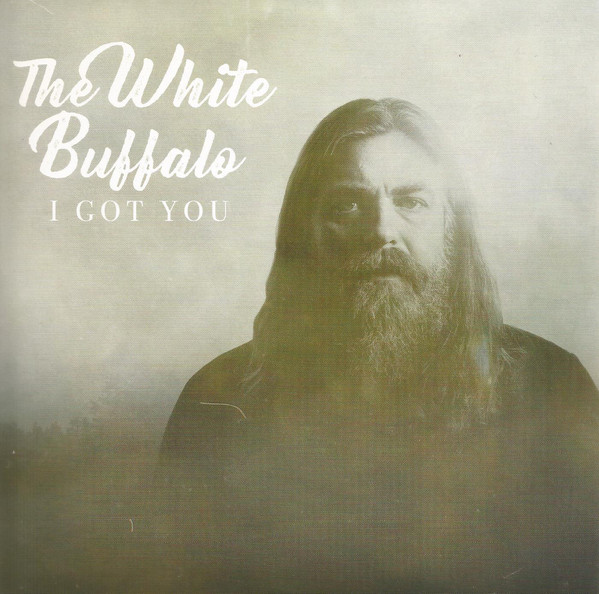 Accords et paroles I Got You The White Buffalo