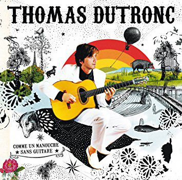 Accords et paroles Comme Un Manouche Sans Guitare Thomas Dutronc