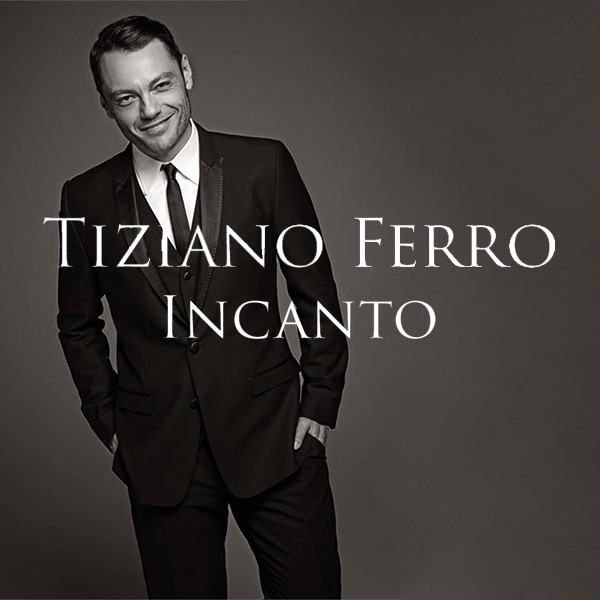 Accords et paroles Incanto Tiziano Ferro