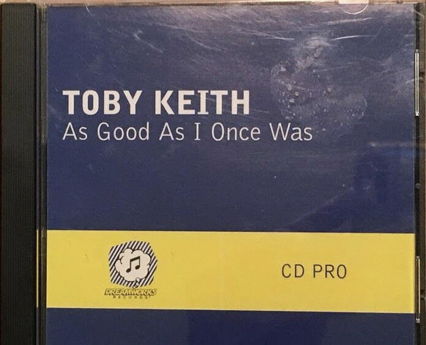 Accords et paroles As Good As I Once Was Toby Keith