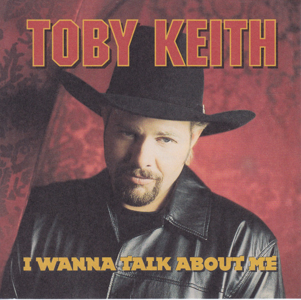 Accords et paroles I Wanna Talk About Me Toby Keith