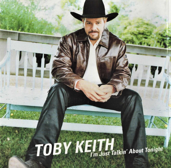 Accords et paroles I?m Just Talkin About Tonight Toby Keith