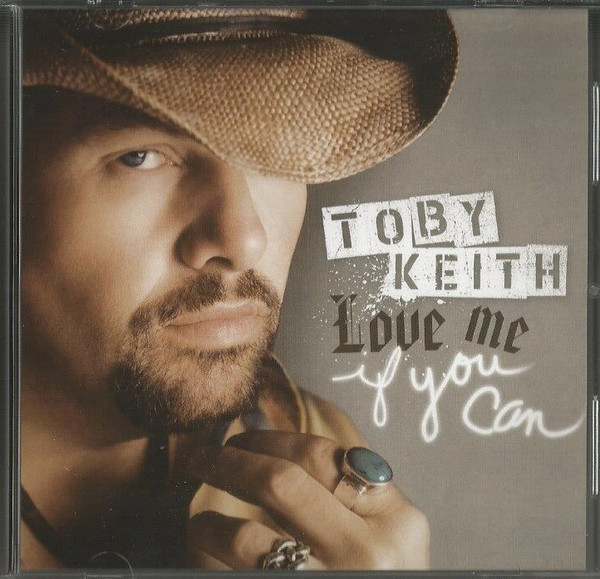 Accords et paroles Love Me If You Can Toby Keith