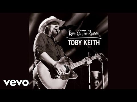 Accords et paroles Rum Is The Reason Toby Keith