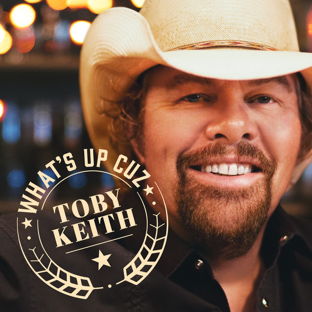 Accords et paroles Whats Up Cuz Toby Keith