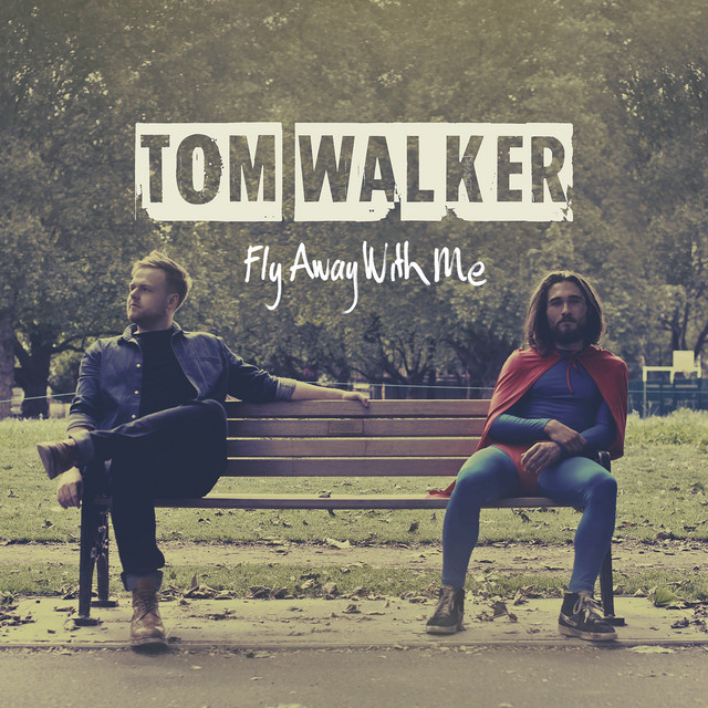Accords et paroles Fly Away With Me Tom Walker