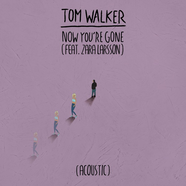 Accords et paroles Now You're Gone Tom Walker