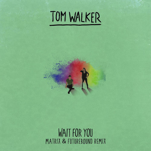 Accords et paroles Wait For You Tom Walker