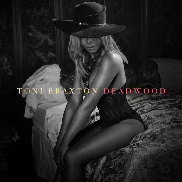 Accords et paroles Deadwood Toni Braxton