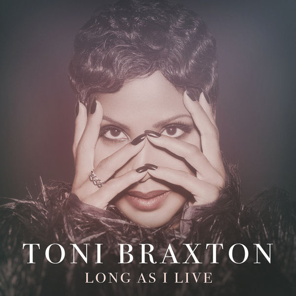 Accords et paroles Long As I Live Toni Braxton