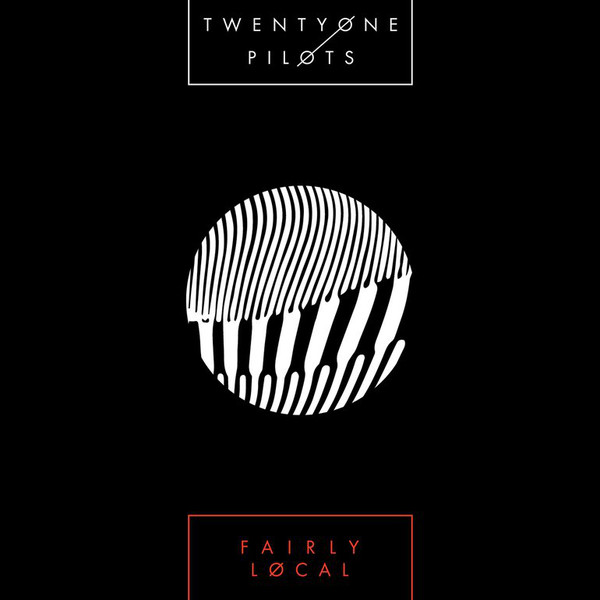 Accords et paroles Fairly Local twenty one pilots