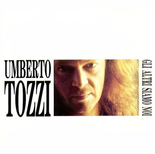 Accords et paroles Gli Altri Siamo Noi Umberto Tozzi