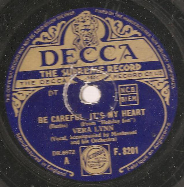 Accords et paroles Be Careful, It's My Heart Vera Lynn