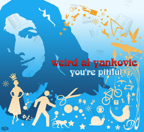 Accords et paroles Youre Pitiful Weird Al Yankovic