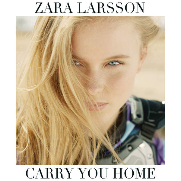 Accords et paroles Carry You Home Zara Larsson