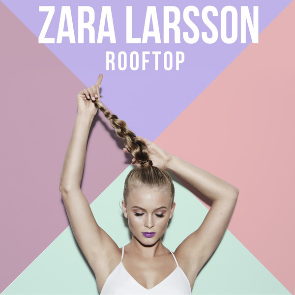Accords et paroles Rooftop Zara Larsson