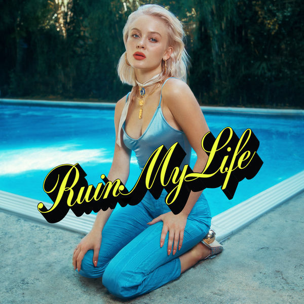 Accords et paroles Ruin My Life Zara Larsson